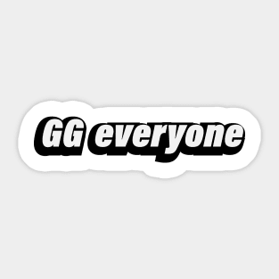 Good Game everyone - gamer quote Sticker